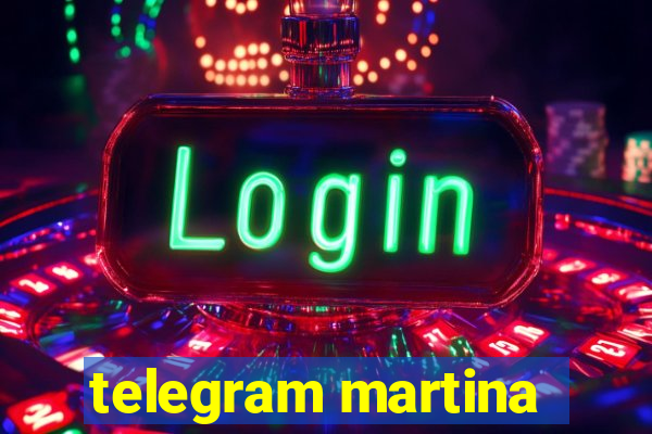 telegram martina